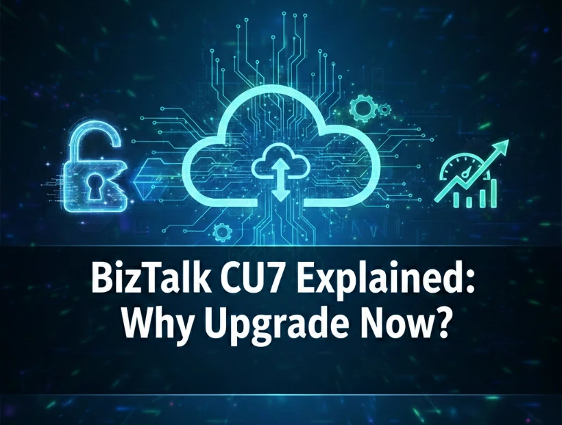 BizTalk CU7 Explained: Why Upgrade Now?